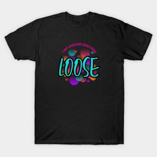 That Knocked Something Loose Design T-Shirt